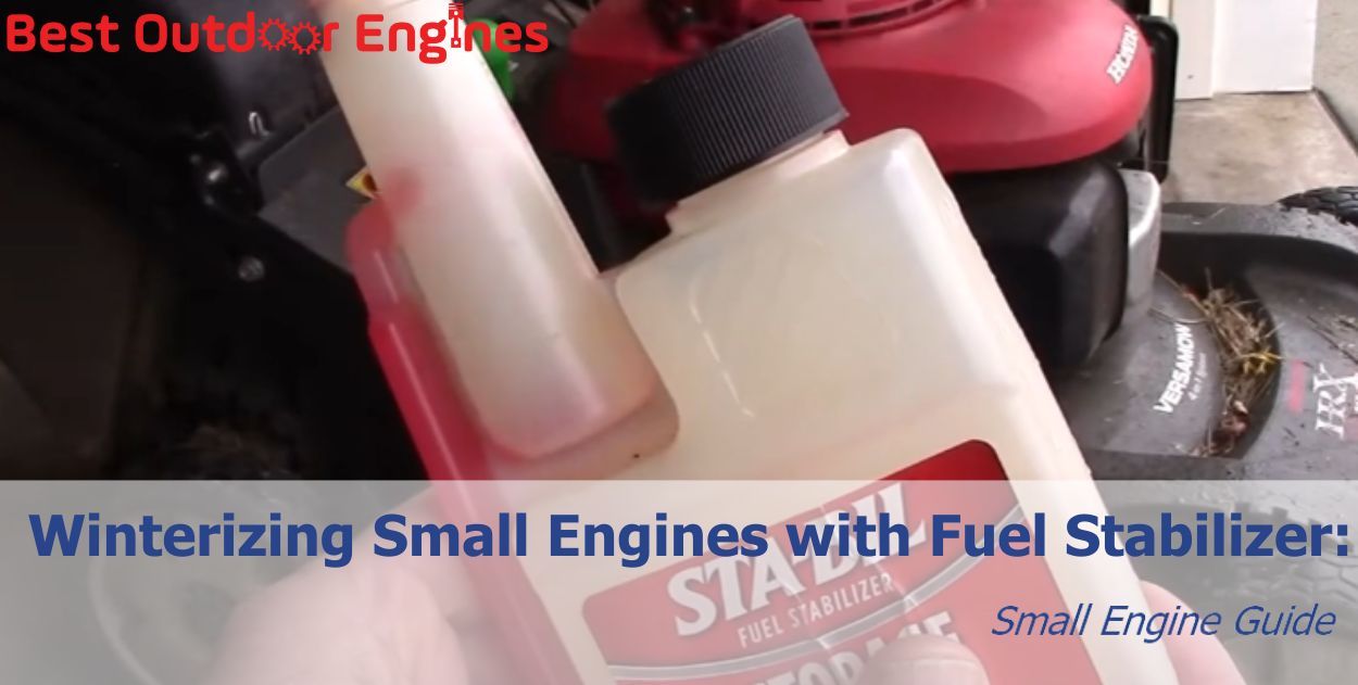 Winterizing Small Engines with Fuel Stabilizer: Small Engine Guide Winterizing Small Engines with Fuel Stabilizer: Small Engine Guide